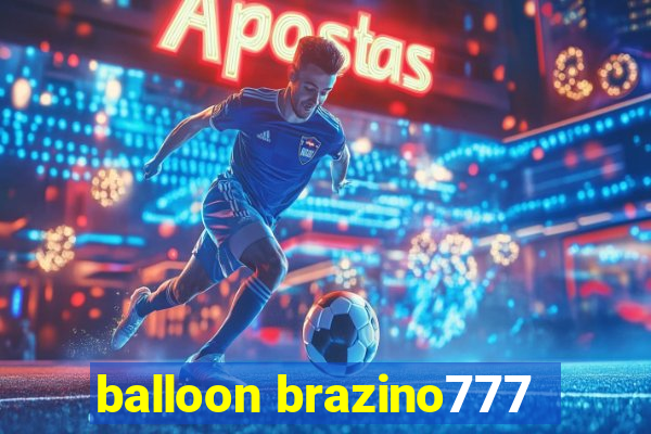 balloon brazino777